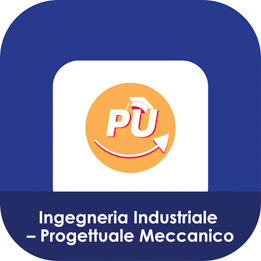 Pronto Uni - Corso di Laurea Ingegneria Industriale – Progettuale Meccanico LM33