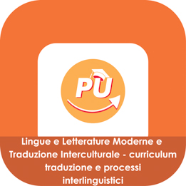 Pronto Uni - Corso di Laurea Lingue e Letterature Moderne e Traduzione Interculturale - curriculum traduzione e processi interlinguistici